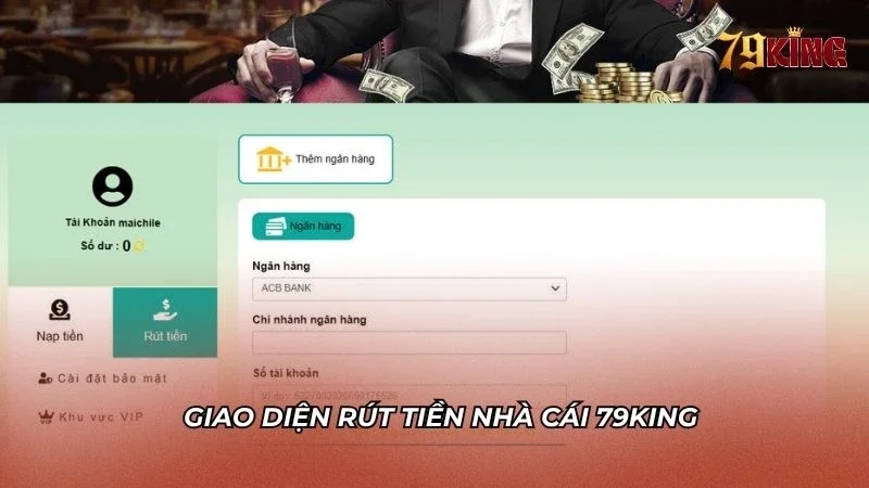 Giao diện rút tiền 79KING thông qua ngân hàng bảo mật cao