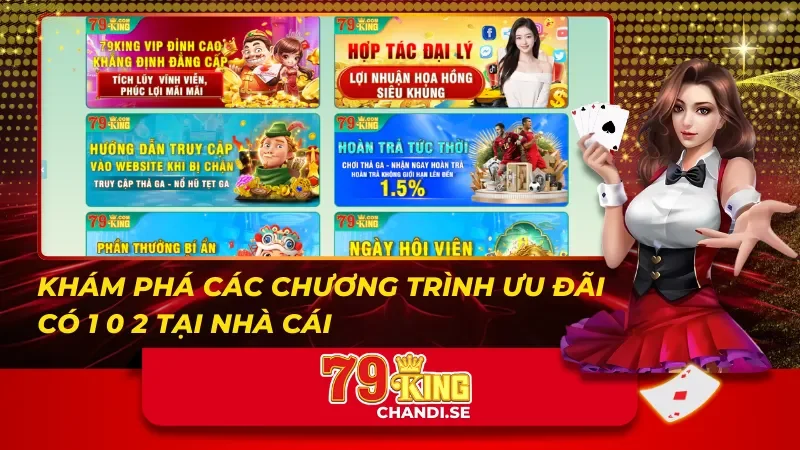 Khám phá các chương trình ưu đãi có 1 0 2 tại 79King